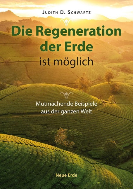 Die Regeneration der Erde ist möglich - Judith D. Schwartz