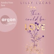Cover-Bild zum Titel 'This could be love - Roman' von 'Lilly Lucas'