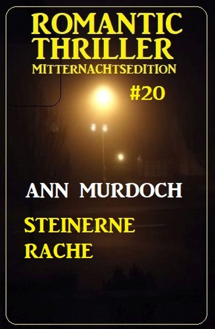 Steinerne Rache: Romantic Thriller Mitternachtsedition 20 - Ann Murdoch