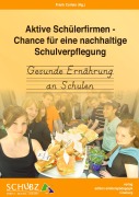 Cover-Bild zum Titel 'Aktive Schülerfirmen- Chance für eine nachhaltige Schulverpflegung' von 'Frank Corleis'