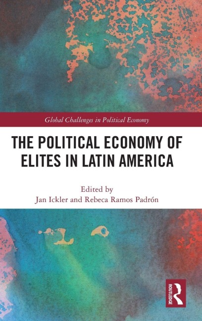 The Political Economy of Elites in Latin America - 