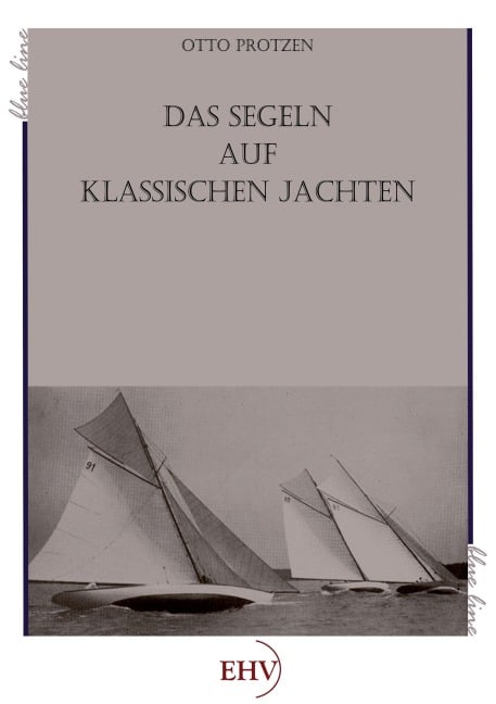 Segeln auf klassischen Jachten - Otto Protzen
