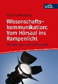 Cover-Bild zum Titel 'Wissenschaftskommunikation: Vom Hörsaal ins Rampenlicht' von 'Viola Falkenberg'