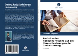 Cover-Bild zum Titel 'Reaktion des Hochschulwesens auf die Herausforderungen der Globalisierung' von 'Florentin Popescu'