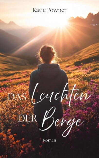 Das Leuchten der Berge - Katie Powner