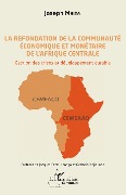 Cover-Bild zum Titel 'La refondation de la communauté économique et monétaire de l'Afrique centrale' von 'Mbita'