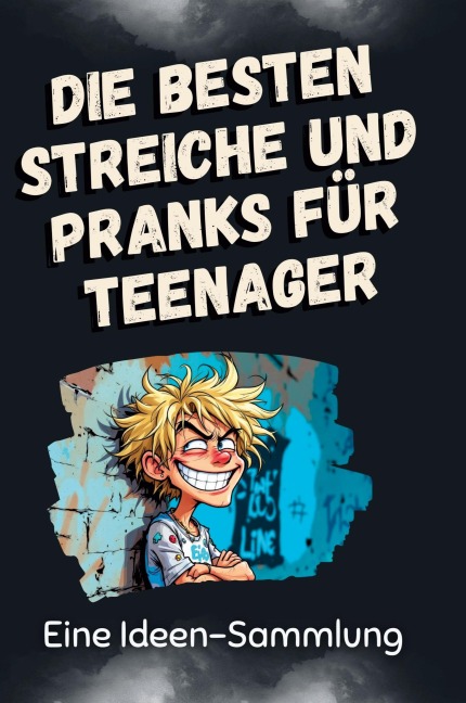 Die besten Streiche und Pranks für Teenager - Eva Koch