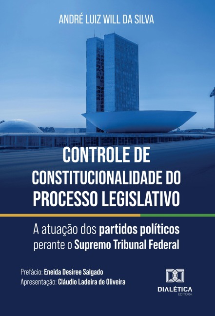 Controle de Constitucionalidade do Processo Legislativo - André Luiz Will da Silva