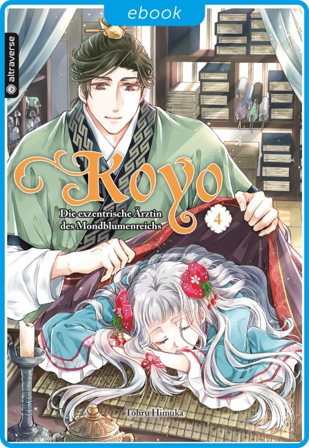 Koyo - Die exzentrische Ärztin des Mondblumenreichs 04 - Tohru Himuka