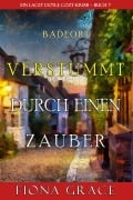 Cover-Bild zum Titel 'Verstummt durch einen Zauber (Ein Cozy-Krimi mit Lacey Doyle - Buch 7)' von 'Fiona Grace'