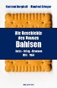 Die Geschichte des Hauses Bahlsen - Hartmut Berghoff, Manfred Grieger
