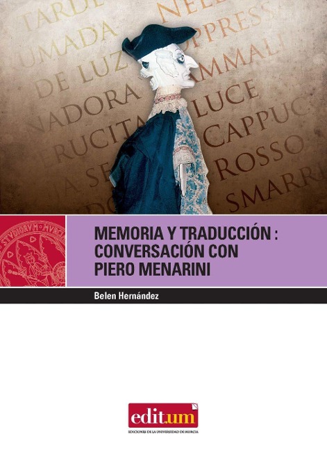 Memoria y traducción : conversación con Piero Menarini : García Lorca y otras experiencias de traducción español-italiano - María Belén Hernández González, Belén Hernández