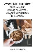 ¿ywienie Kotów - Jakub Kowalczyk