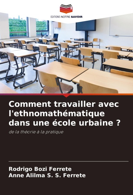 Comment travailler avec l'ethnomathématique dans une école urbaine ? - Rodrigo Bozi Ferrete, Anne Alilma S. S. Ferrete
