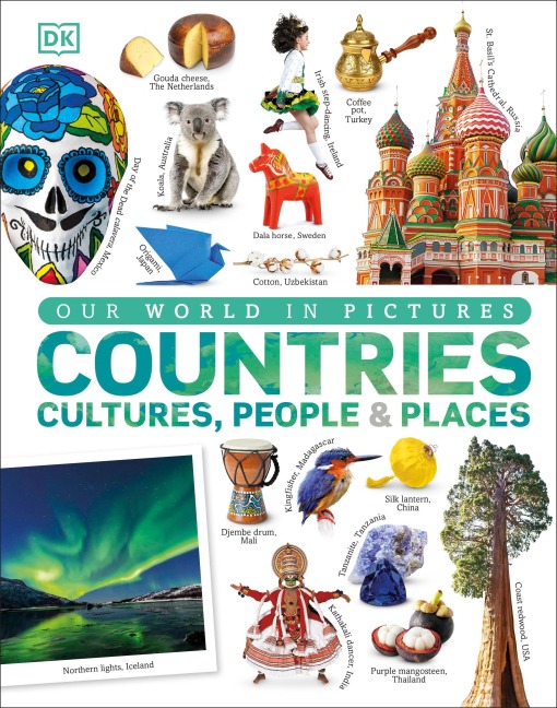 Our World in Pictures: Countries, Cultures, People & Places - Andrea Mills