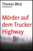 Mörder auf dem Trucker Highway - Thomas West