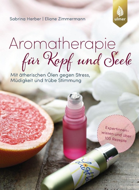Aromatherapie für Kopf und Seele - Sabrina Herber, Eliane Zimmermann