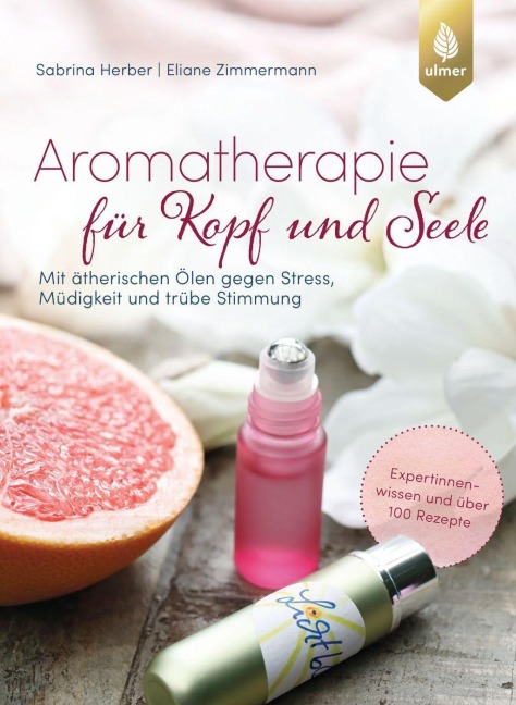 Aromatherapie für Kopf und Seele - Sabrina Herber, Eliane Zimmermann
