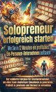 Cover-Bild zum Titel 'Solopreneur erfolgreich starten: Wie Sie in 12 Monaten ein profitables Ein-Personen-Unternehmen aufbauen' von 'Tim Braun'