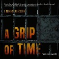 A Grip of Time Lib/E: When Prison Is Your Life - Lauren Kessler