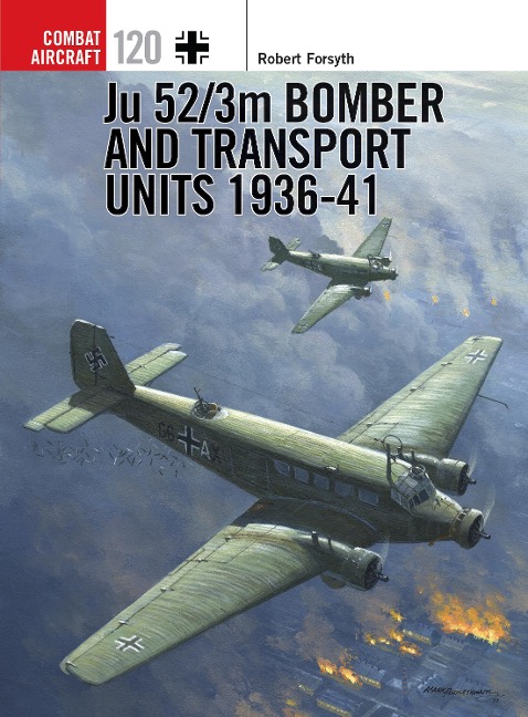 Ju 52/3m Bomber and Transport Units 1936-41 - Robert Forsyth