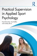 Cover-Bild zum Titel 'Practical Supervision in Applied Sport Psychology' von 'Paul Mccarthy, Lindsey Burns, Zoe Moffat'