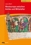 Cover-Bild zum Titel 'Westeuropa zwischen Antike und Mittelalter' von 'Laury Sarti'