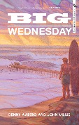 Cover-Bild zum Titel 'Big Wednesday (Deluxe Anniversary Edition)' von 'Denny Aaberg, John Milius'