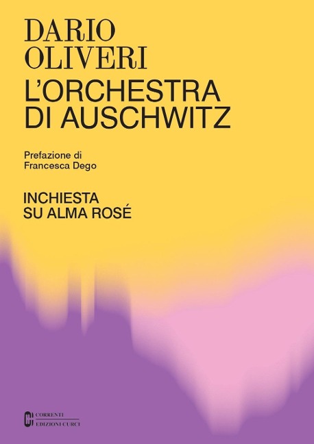 L' orchestra di Auschwitz. Inchiesta su Alma Rosé - Dario Oliveri