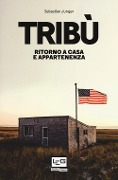Cover-Bild zum Titel 'Tribù. Ritorno a casa e appartenenza' von 'Sebastian Junger'