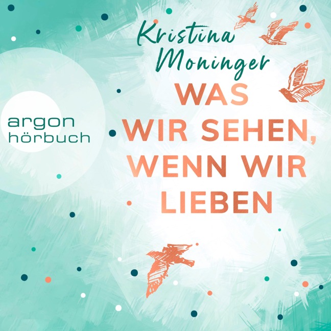 Was wir sehen, wenn wir lieben - Kristina Moninger