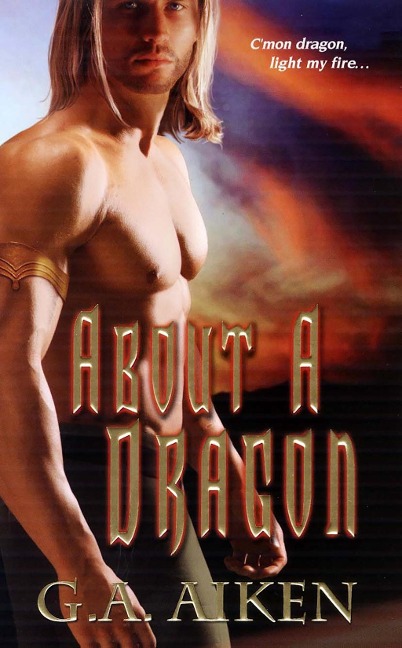 About a Dragon - G. A. Aiken