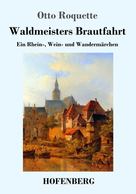 Waldmeisters Brautfahrt - Otto Roquette