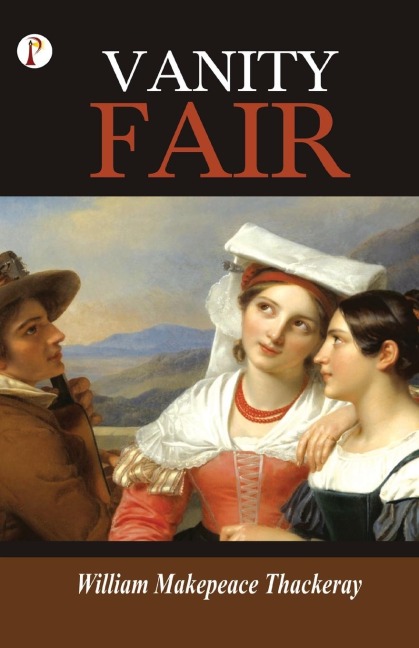 Vanity Fair - William Makepeace Thackeray
