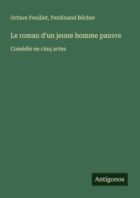 Le roman d'un jeune homme pauvre - Octave Feuillet, Ferdinand Bôcher