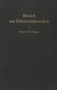 Cover-Bild zum Titel 'Betrieb von Elektrizitätswerken' von 'Heinrich Freiberger'