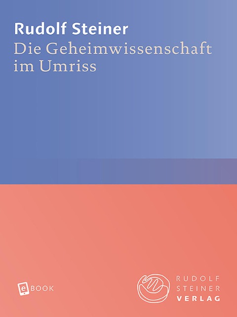 Die Geheimwissenschaft im Umriss - Rudolf Steiner