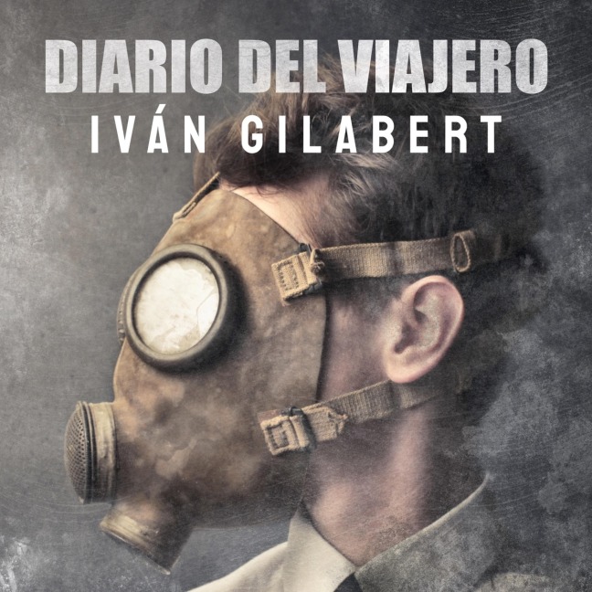 Diario del viajero - Iván Gilabert García