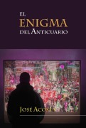 Cover-Bild zum Titel 'El enigma del anticuario' von 'Jose Acosta'