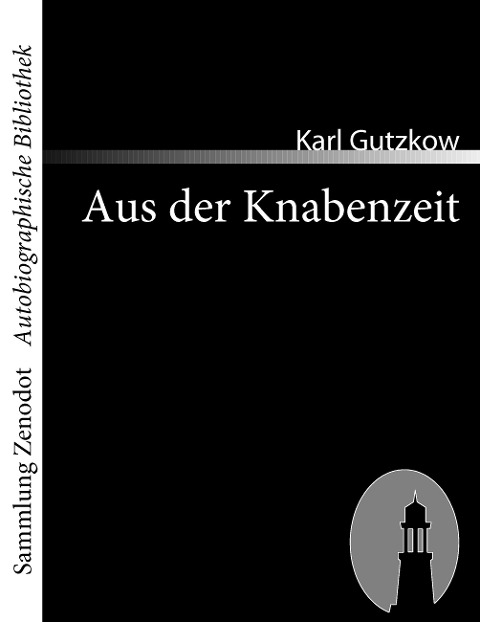 Aus der Knabenzeit - Karl Gutzkow