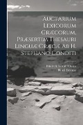 Auctarium Lexicorum Græcorum, Præsertim Thesauri Linguæ Græcæ Ab H. Stephano Conditi - Friedrich Gotthilf Osann, Henri Estienne