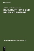Cover-Bild zum Titel 'Karl Barth und der Neukantianismus' von 'Johann Friedrich Lohmann'
