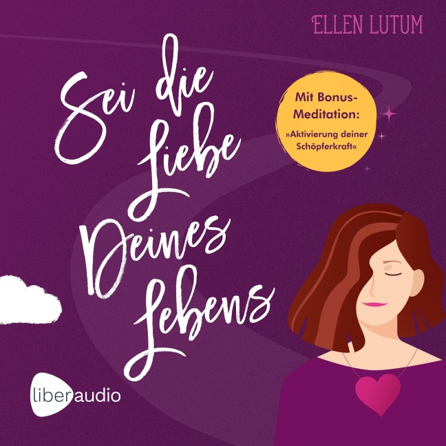 Sei die Liebe deines Lebens - Ellen Lutum