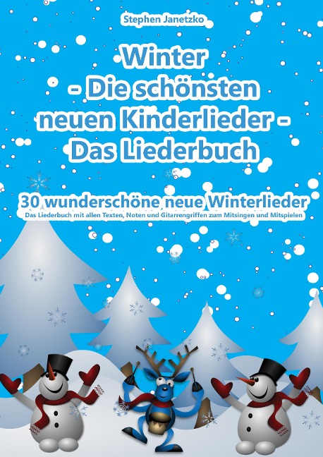 Winter - Die schönsten neuen Kinderlieder - 30 wunderschöne neue Winterlieder - Stephen Janetzko