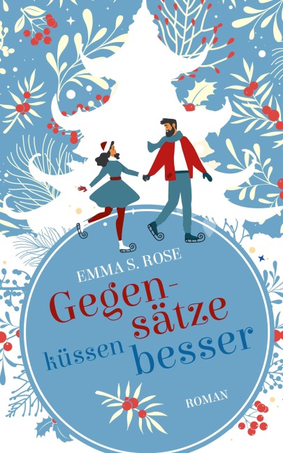 Gegensätze küssen besser - Emma S. Rose