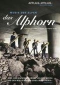 Das Alphorn - Musik der Alpen - 