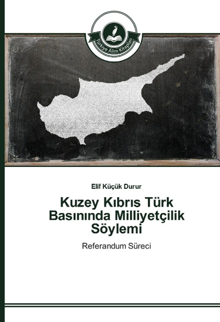 Kuzey K¿br¿s Türk Bas¿n¿nda Milliyetçilik Söylemi - Elif Küçük Durur