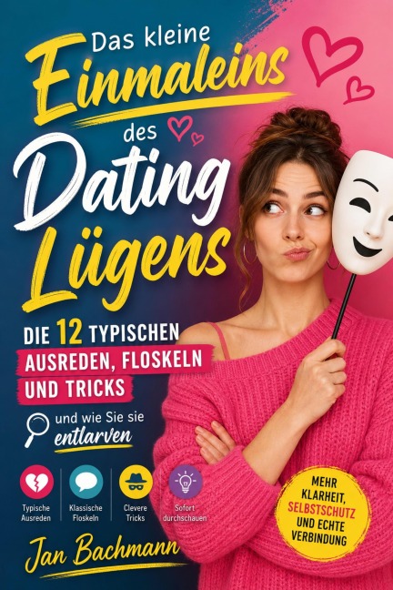 Das kleine Einmaleins des Dating Lügens - Jan Bachmann