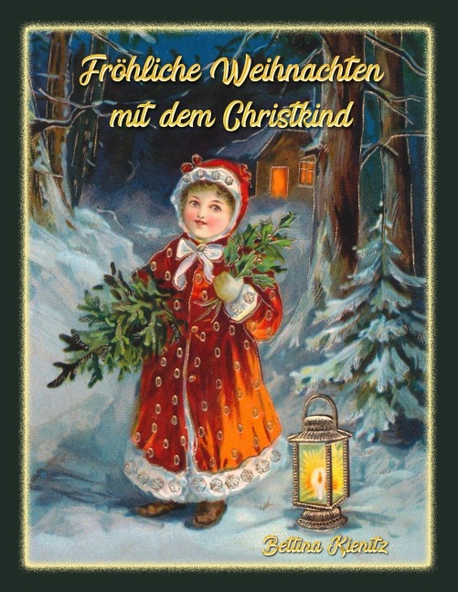 Fröhliche Weihnachten mit dem Christkind - Bettina Kienitz