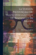 Cover-Bild zum Titel 'La Version Provençale Du Traité D'Oculistique De Benvengut De Salern' von 'Benvenutus Grapheus'